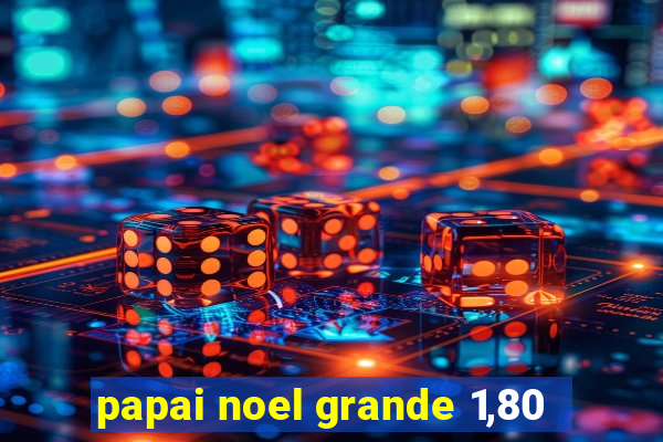 papai noel grande 1,80