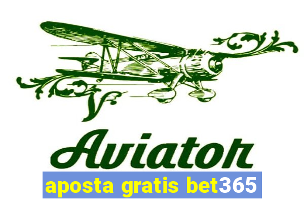 aposta gratis bet365