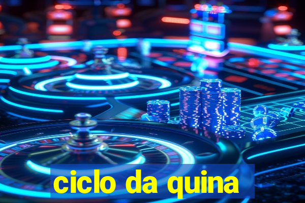 ciclo da quina