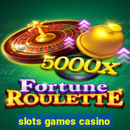 slots games casino