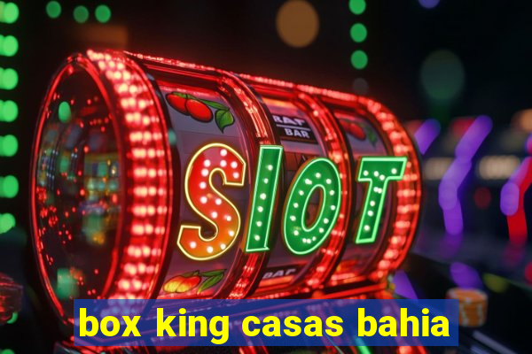 box king casas bahia