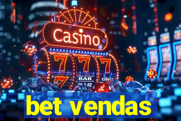 bet vendas