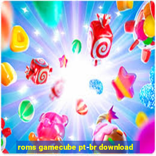 roms gamecube pt-br download