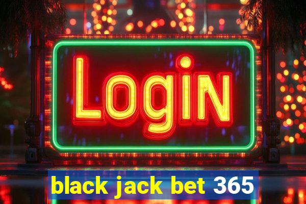 black jack bet 365