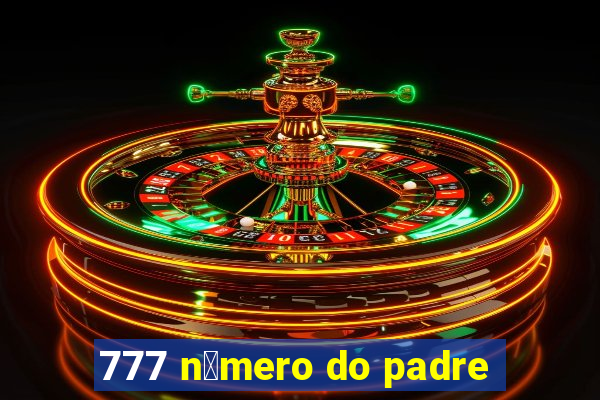 777 n煤mero do padre