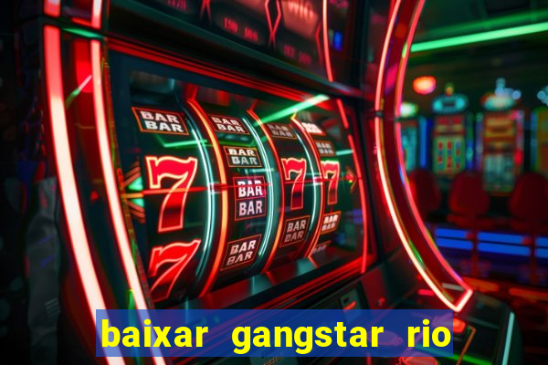 baixar gangstar rio cidade dos santos java