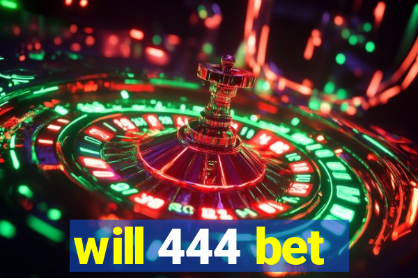 will 444 bet