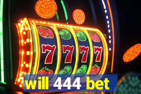 will 444 bet