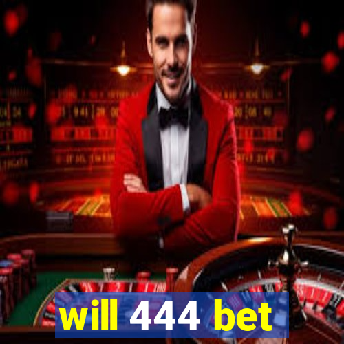 will 444 bet