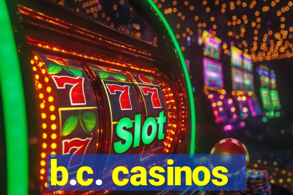 b.c. casinos