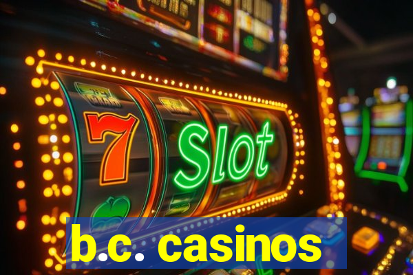 b.c. casinos