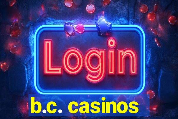 b.c. casinos