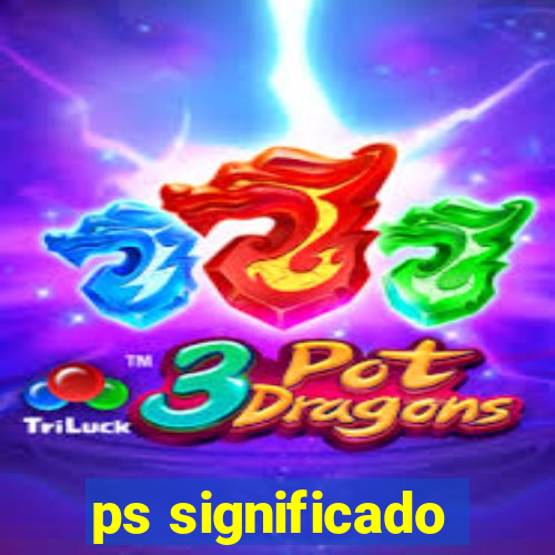 ps significado