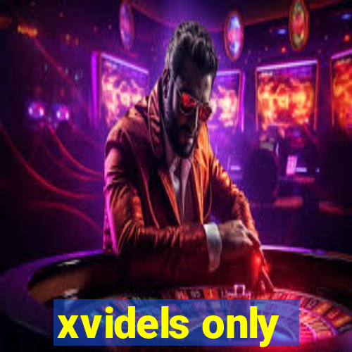 xvidels only