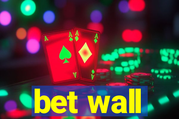 bet wall