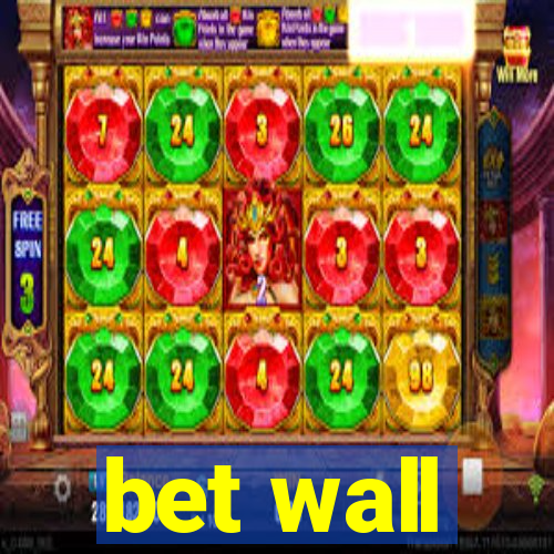 bet wall