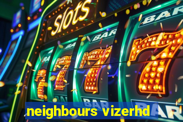 neighbours vizerhd