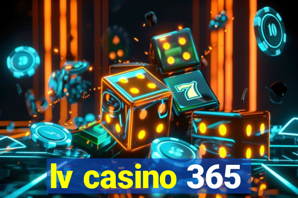 lv casino 365