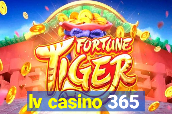 lv casino 365