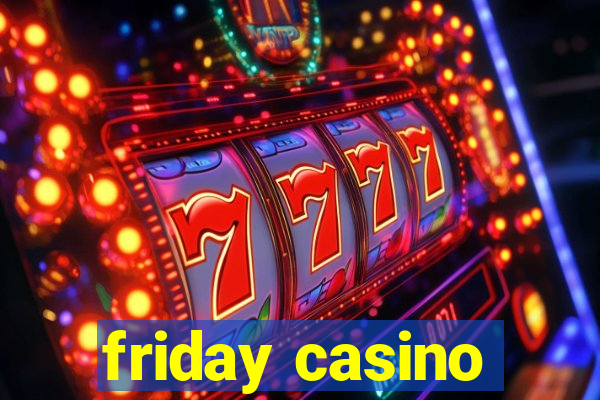 friday casino