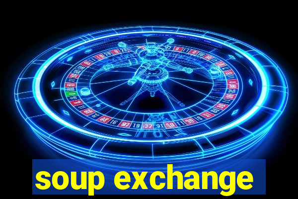 soup exchange