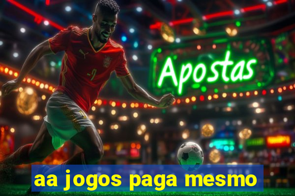 aa jogos paga mesmo