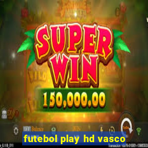 futebol play hd vasco