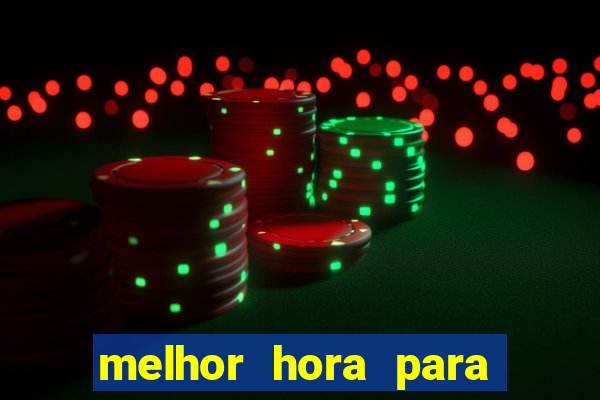 melhor hora para jogar fortune touro