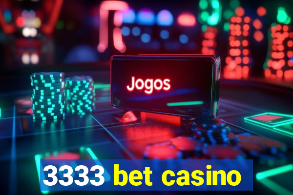 3333 bet casino