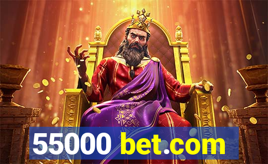 55000 bet.com