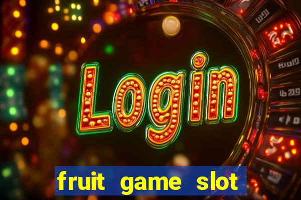 fruit game slot machine online