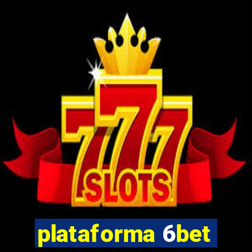 plataforma 6bet