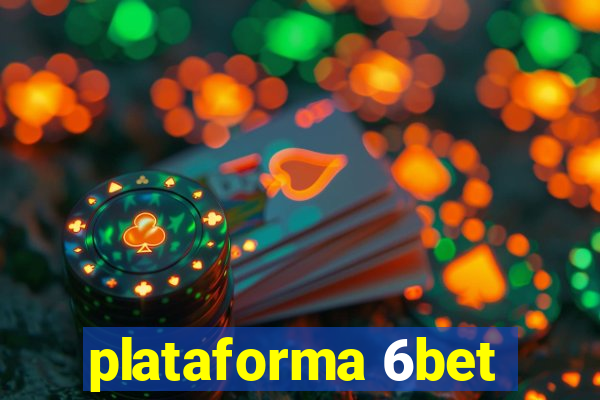 plataforma 6bet