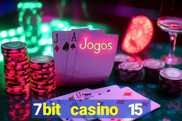 7bit casino 15 free spins