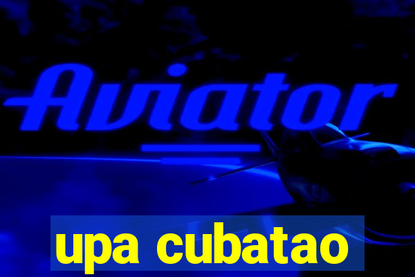 upa cubatao