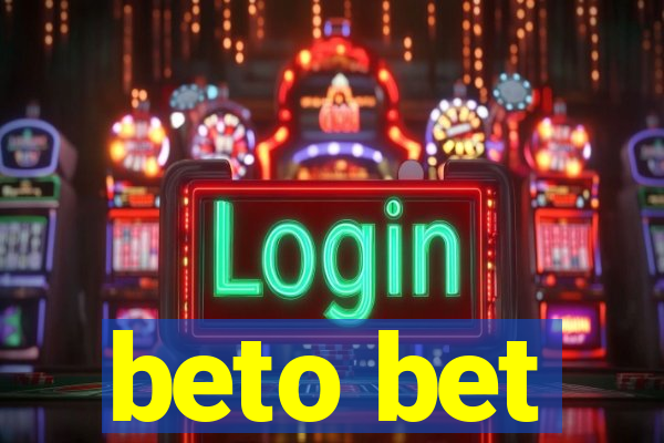 beto bet