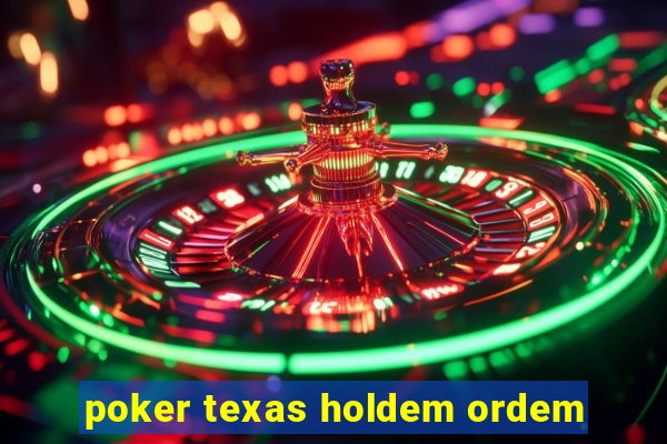 poker texas holdem ordem