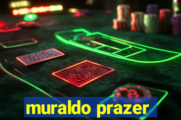 muraldo prazer