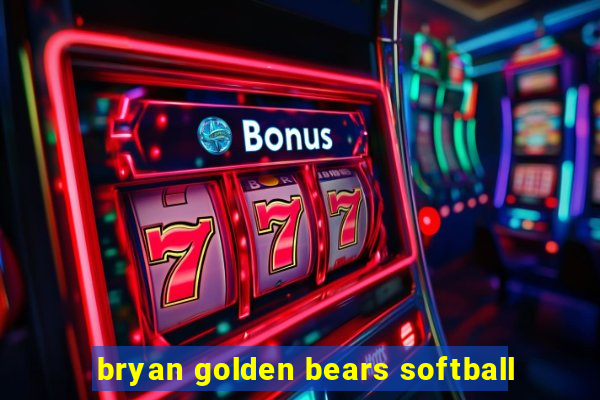 bryan golden bears softball