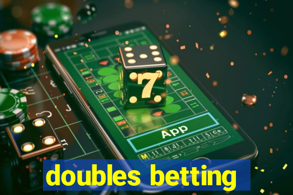 doubles betting