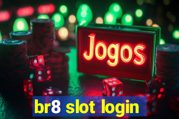 br8 slot login