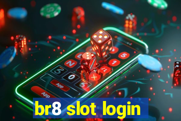 br8 slot login