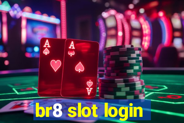 br8 slot login