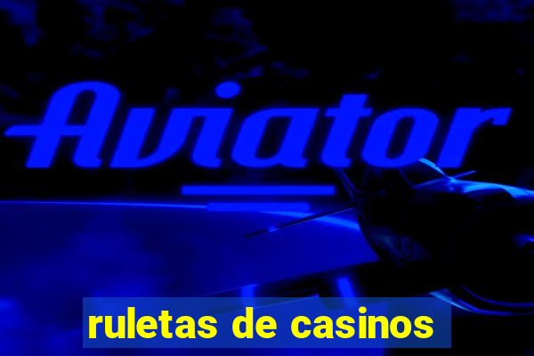 ruletas de casinos