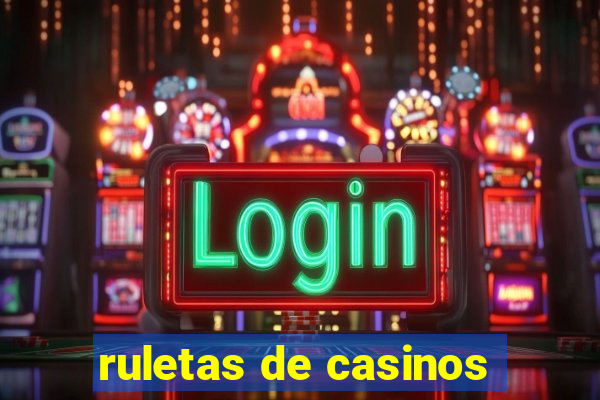 ruletas de casinos