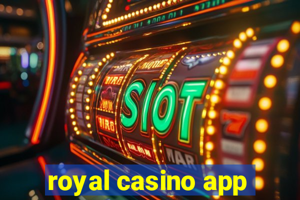 royal casino app