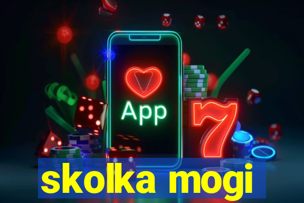 skolka mogi