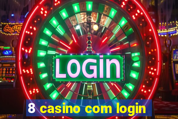 8 casino com login