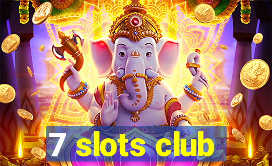 7 slots club