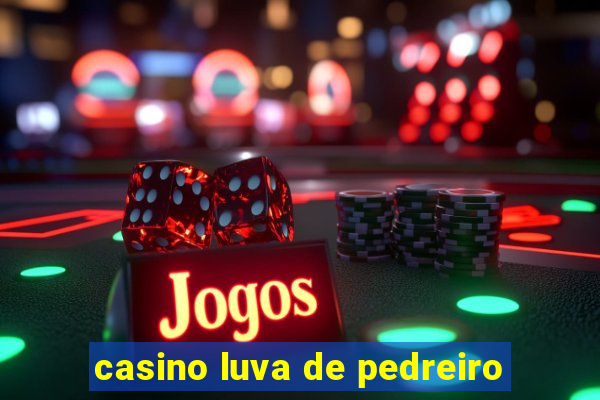 casino luva de pedreiro